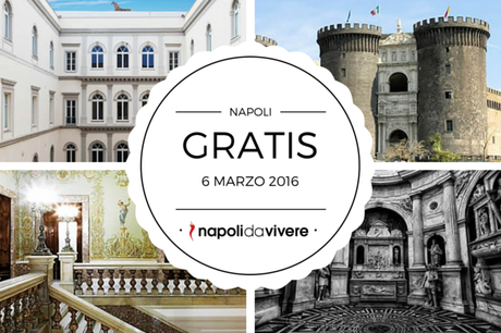 Domenica 6 marzo 2016: Gratis nei luoghi più belli di Napoli