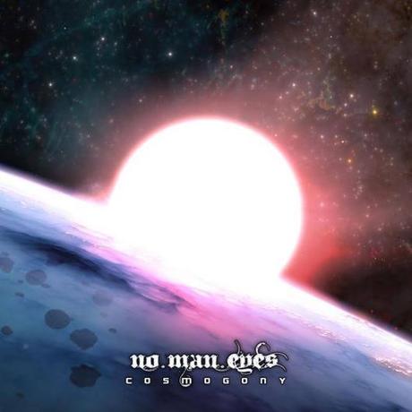 NO MAN EYES, In uscita Cosmogony