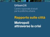 URBAN@IT, Rapporto sulle città Metropoli attraverso crisi, Mulino, 2016