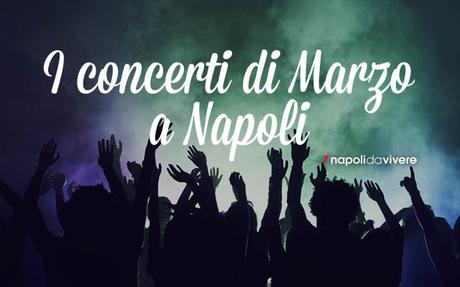 Concerti a Napoli: gli appuntamenti di Marzo 2016