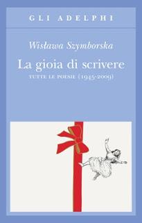 LA GIOIA DI SCRIVERE di W. Szymborska