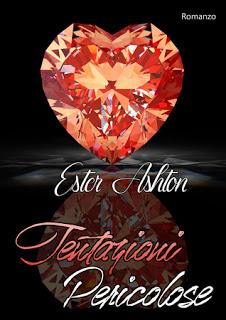 Recensione TENTAZIONI PERICOLOSE di Ester Ashton.