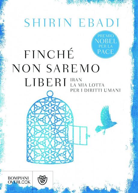 [Anteprima Bompiani] Finchè non saremo liberi di Shirin Ebadi