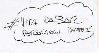 #VitadaBar e momose avventure a caso : personaggi , Parte I.