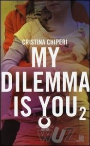 My Dilemma is You 2 di Cristina Chiperi [My dilemma is you #2]