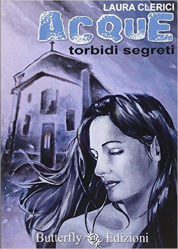 I libri di Laura Clerici: Acque. Torbidi segreti e Mistral