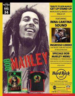 Hard Rock Cafe 9 MARZO TRIBUTO A BOB MARLEY - GET UP STAND UP - INNA CANTINA SOUND sul palco