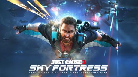 Il DLC Sky Fortress è disponibile da oggi per i possessori del Season Pass di Just Cause 3