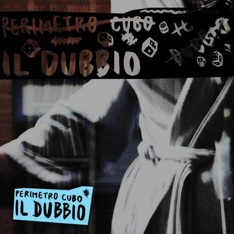 “IL DUBBIO”, secondo lavoro in studio del duo romano PERIMETRO CUBO