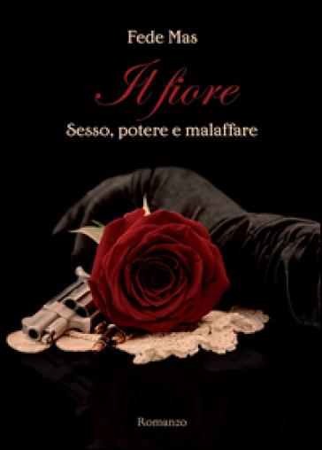 Fiore: Sesso potere malaffare