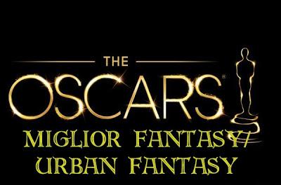 Oscar libreschi 2015: categoria Fantasy - Urban Fantasy - Paranormal Fantasy