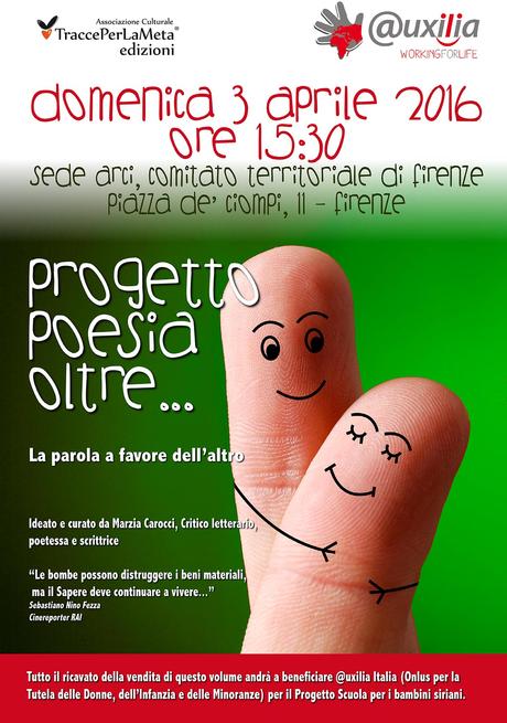 Presentazione «Progetto Poesia Oltre...», Antologia in favore di @uxilia Italia per i bambini siriani: Firenze, 3-4-2016