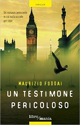 SEGNALAZIONE - Un testimone pericoloso di Maurizio Foddai