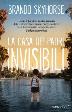 “La casa dei padri invisibili” di Brando Skyhorse, memoir di un giovane uomo alla ricerca di sé