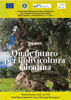 SEMINARIO Quale futuro per l’olivicoltura salentina Venerdì 18 marzo 2016 - ore 9.00 Hotel Hilton Garden Inn  • Lecce, Via Cosimo De Giorgi 62