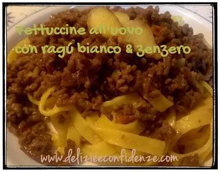 Fettuccine all'uovo con ragù bianco & zenzero