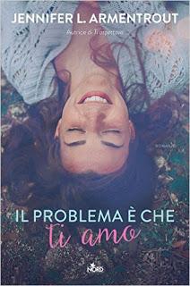 Anteprima: Il Problema è che Ti Amo di Jennifer L. Armentrout