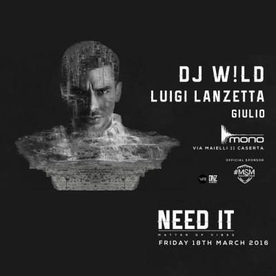 Al Mono Club di Caserta  Dj W!LD , venerdi' 18 Marzo 2016.