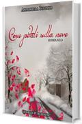 Blog Expres: CHI BEN COMINCIA #82 Come petali sulla neve di Antonella Iuliano