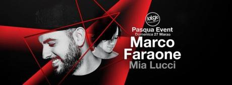27/3 Pasqua Event @ Bolgia Bergamo. DJs Marco Faraone, Mia Lucci