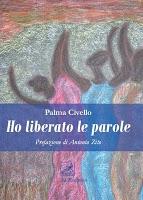 Palermo 4 aprile, Presentazione della silloge di poesie “Ho liberato le parole” di Palma Civello (Ed. La Zisa)