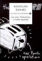 La vita, l'universo e tutto quanto - Douglas Adams