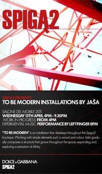 Spiga2 presents TO BE MODERN Installations by Jaša