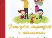 “Famiglia imperfetta necessaria”