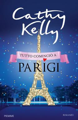 [Recensione] Tutto cominciò a Parigi di Cathy Kelly