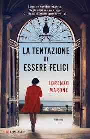 Venerdì del libro (224°): LA TENTAZIONE DI ESSERE FELICI