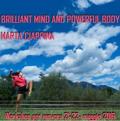 Marta Ciappina  Brilliant mind and powerful body ,Workshop Per Movers, 21 e 22 maggio 2016 - Venezia.