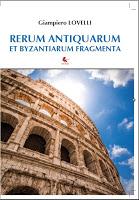 Rerum Antiquarum et Byzantiarum Fragmenta - Giampiero Lovelli