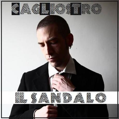 Il Sandalo , arriva l`album d`esordio del cantautore Cagliostro.