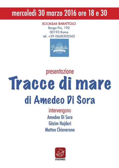 “Tracce di mare” di Amedeo di Sora, presentato a Roma il 30 marzo p.v.
