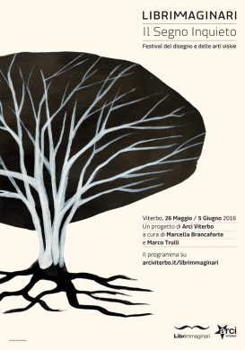 Librimmaginari. Il segno inquieto, Manifesto - www.arciviterbo.it/librimmaginari Librimmaginari. Il segno inquieto, Festival del disegno e delle arti visive, manifesto - www.arciviterbo.it/librimmaginari