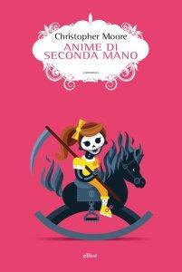 Recensione: Anime di Seconda Mano di Christopher Moore christopher moore - anime di seconda mano