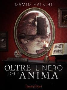 Blog Tour – Recensione: Oltre il Nero dell’Anima di David Falchi david falchi - oltre il nero