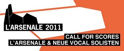 Ensemble L'Arsenale & Neue Vocalsolisten - Call for scores 2011