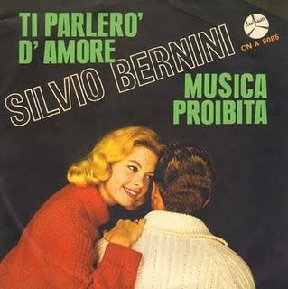 SILVIO BERNINI - TI PARLERÒ D'AMORE/MUSICA PROIBITA (1963)