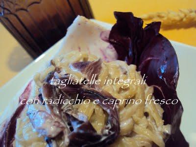 tagliatelle di farina integrale radicchio e caprino