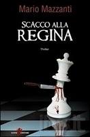 Il Serial Killer al TG delle venti, ovvero Scacco alla Regina di Mario Mazzanti