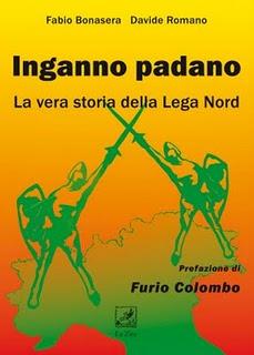 Treviso 13 e Ferrara 14 aprile, Si presenta “Inganno padano. La vera storia della Lega Nord” (Ed. La Zisa)