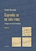 Rapsodia su un solo tema - Claudio Morandini