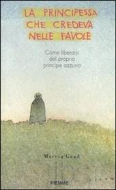 La principessa che credeva nelle favole - Marcia Grad