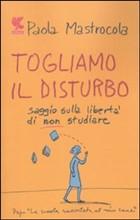 Togliamo il disturbo di Paola Mastrocola