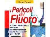 Sulla dannosità fluoro (che troviamo dentifrici solo)