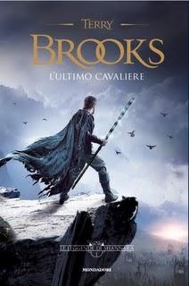 Dal 26 Aprile in Libreria: L'ULTIMO CAVALIERE di Terry Brooks