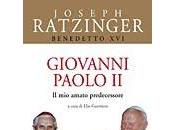 Giovanni Paolo amato predecessore Benedetto (Joseph Ratzinger) cura Elio Guerriero (Edizioni Paolo)