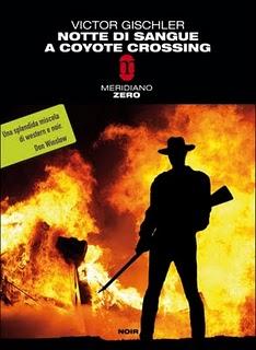 Il libro del giorno: VICTOR GISCHLER “NOTTE DI SANGUE A COYOTE CROSSING” (Meridiano Zero)