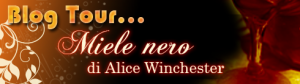 Blog Tour… “Miele Nero” di Alice Winchester + Giveaways #17 e #18!